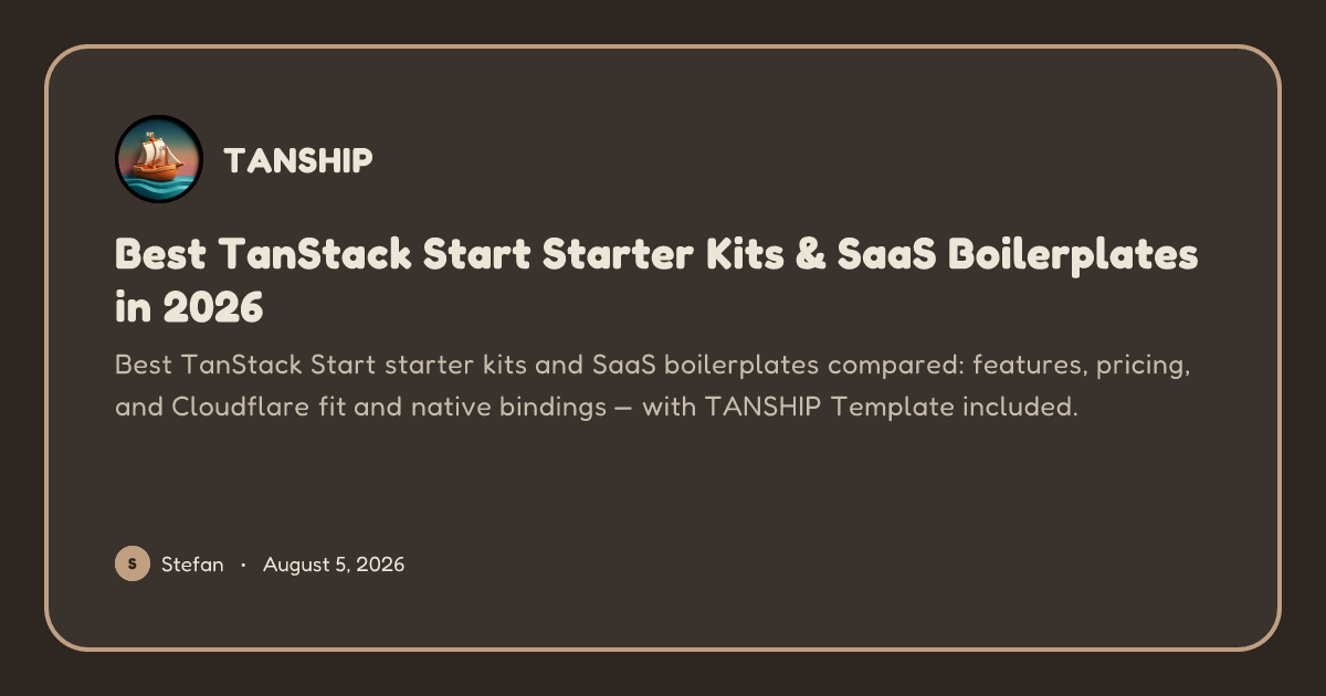 Best TanStack Start Starter Kits & SaaS Boilerplates in 2026